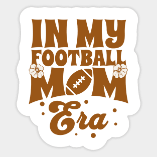 In My Football Mom Era Sticker